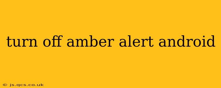 turn off amber alert android