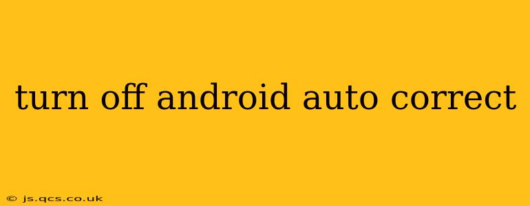turn off android auto correct