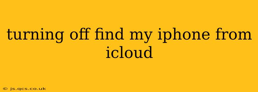 turning off find my iphone from icloud