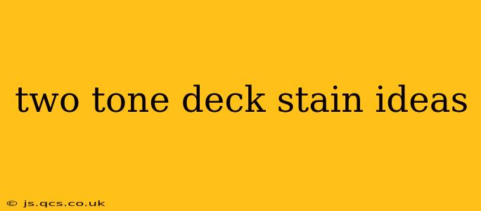 two tone deck stain ideas