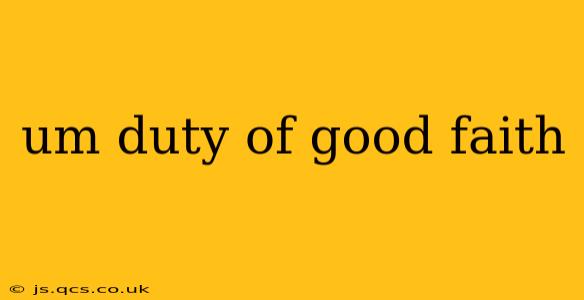 um duty of good faith