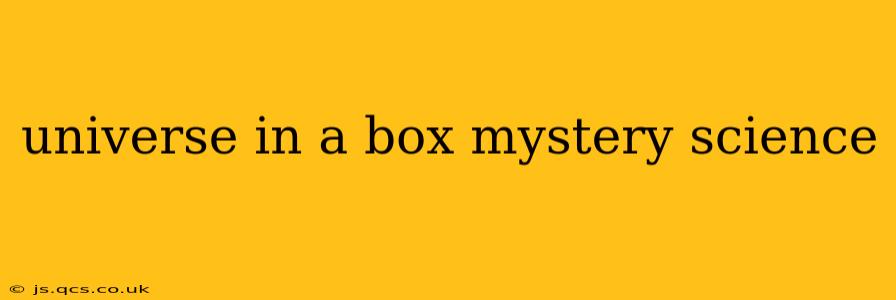 universe in a box mystery science