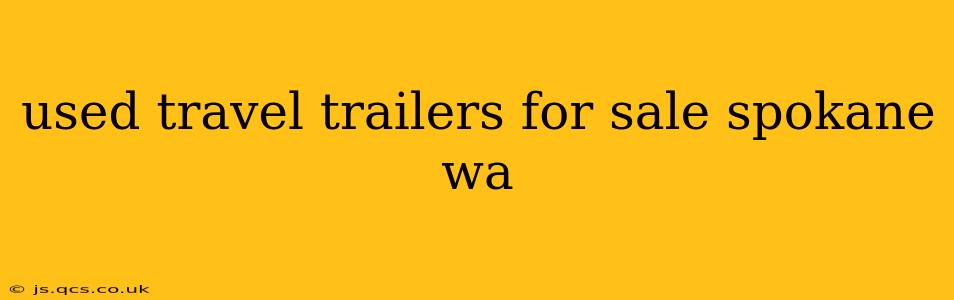used travel trailers for sale spokane wa