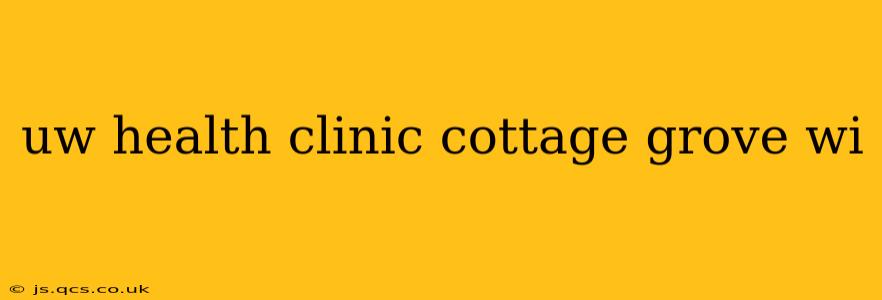 uw health clinic cottage grove wi