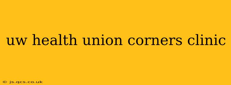 uw health union corners clinic