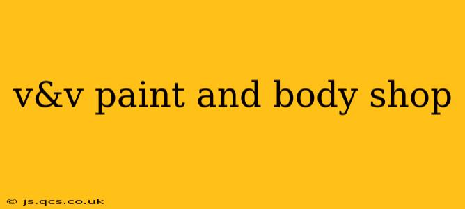 v&v paint and body shop