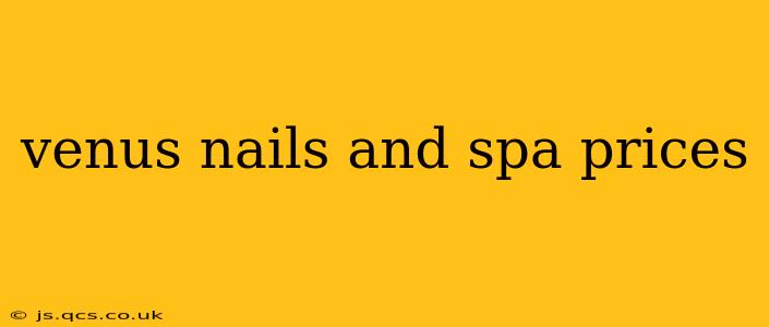 venus nails and spa prices