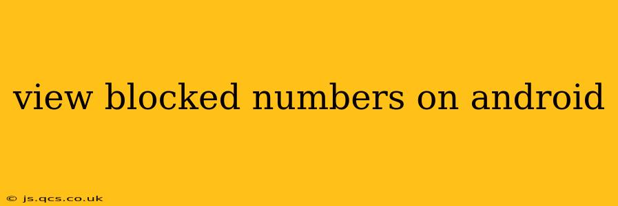 view blocked numbers on android