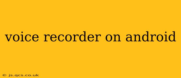 voice recorder on android