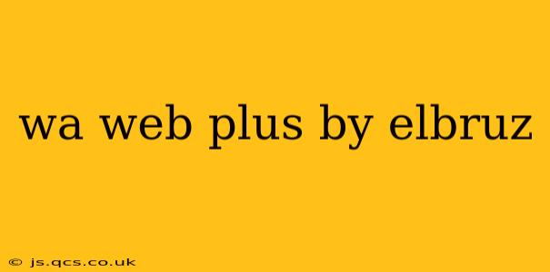 wa web plus by elbruz