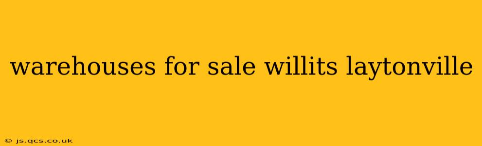 warehouses for sale willits laytonville