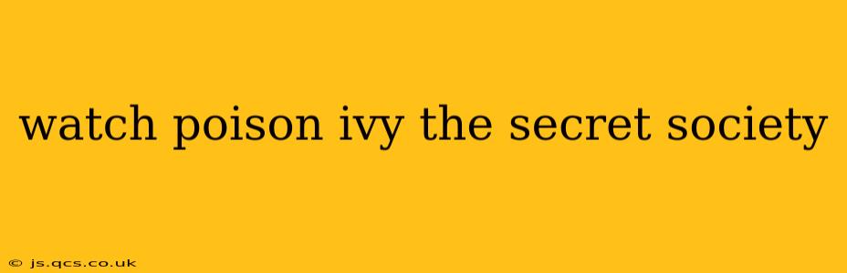 watch poison ivy the secret society