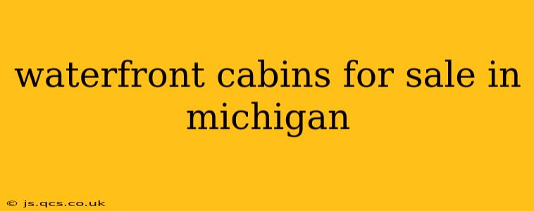 waterfront cabins for sale in michigan