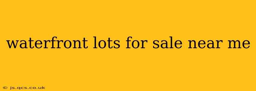 waterfront lots for sale near me