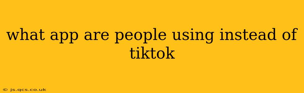 what app are people using instead of tiktok
