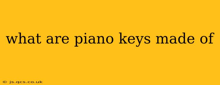 what are piano keys made of