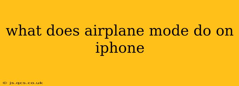 what does airplane mode do on iphone