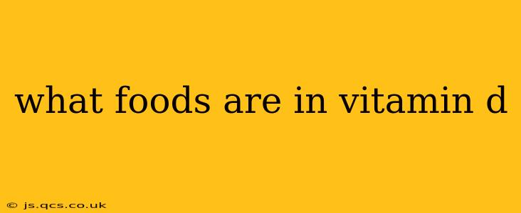 what foods are in vitamin d