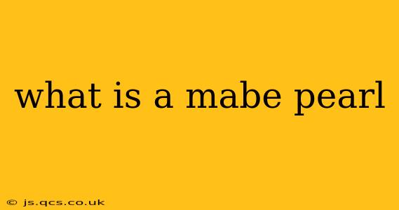 what is a mabe pearl