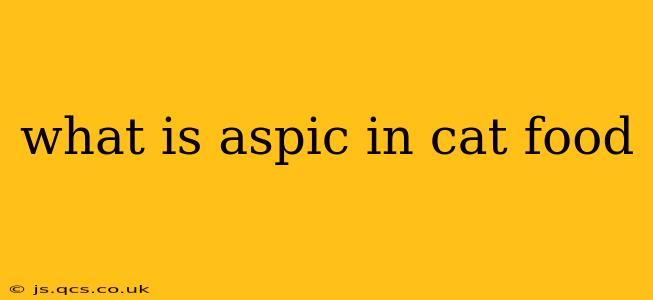what is aspic in cat food
