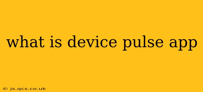 what is device pulse app