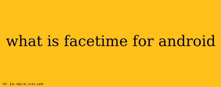 what is facetime for android