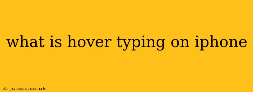 what is hover typing on iphone