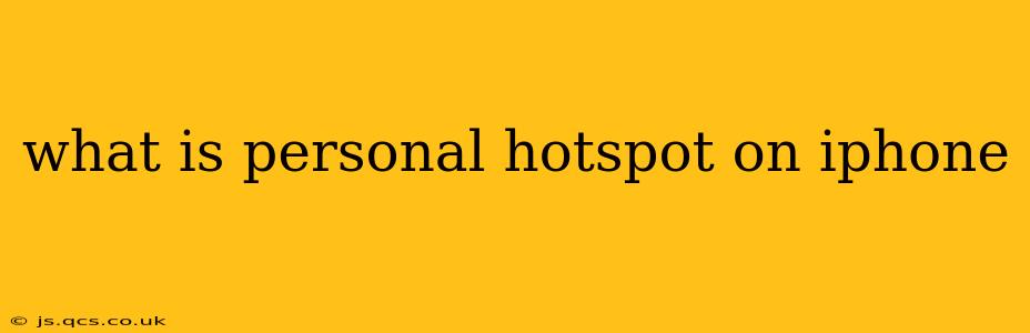what is personal hotspot on iphone