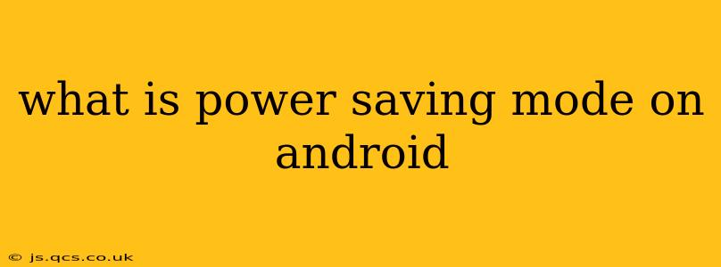 what is power saving mode on android
