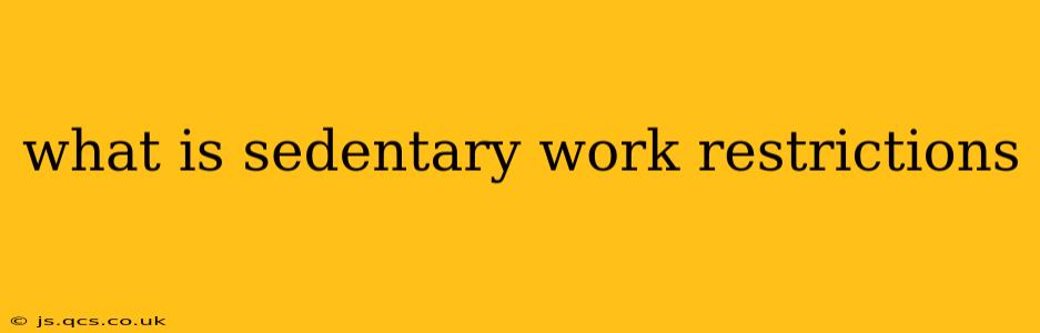 what is sedentary work restrictions