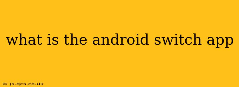 what is the android switch app
