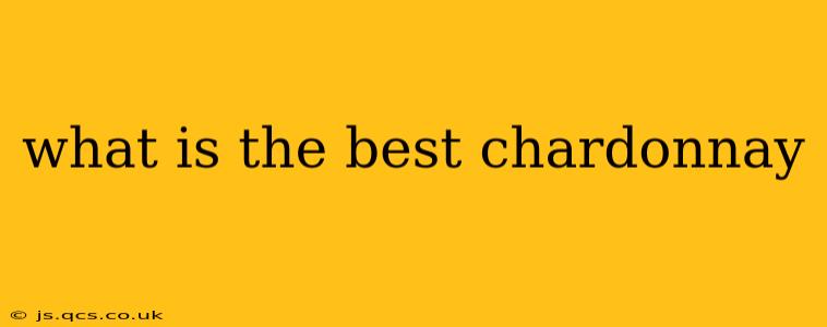 what is the best chardonnay
