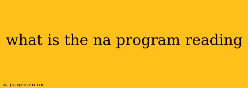 what is the na program reading