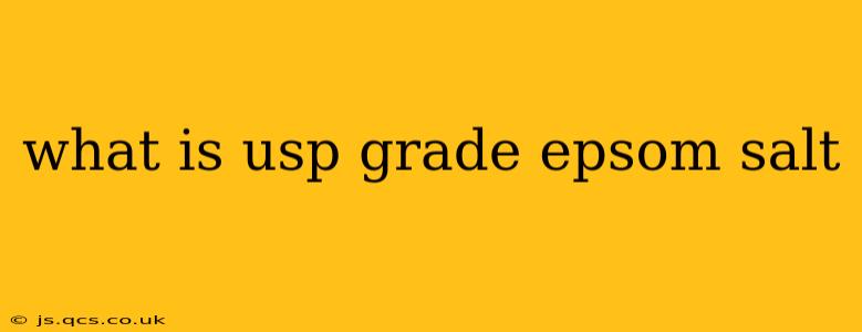 what is usp grade epsom salt