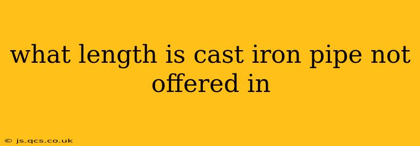 what length is cast iron pipe not offered in