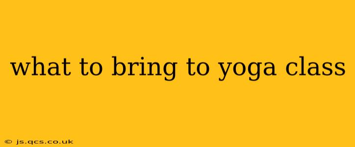 what to bring to yoga class