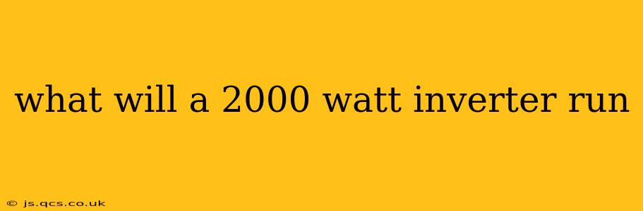 what will a 2000 watt inverter run