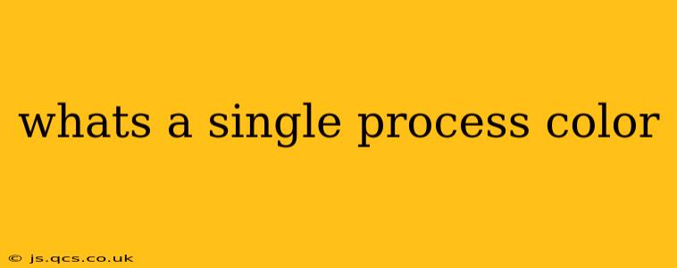 whats a single process color
