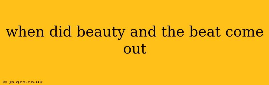 when did beauty and the beat come out