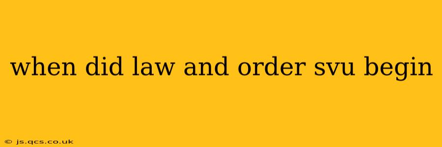 when did law and order svu begin