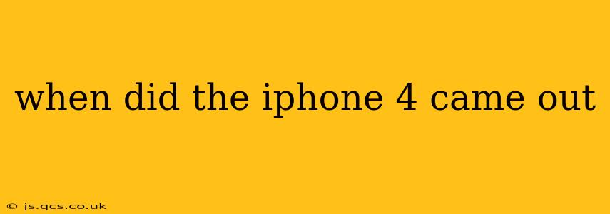 when did the iphone 4 came out