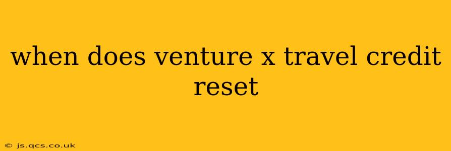when does venture x travel credit reset