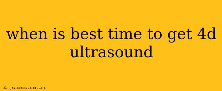 when is best time to get 4d ultrasound