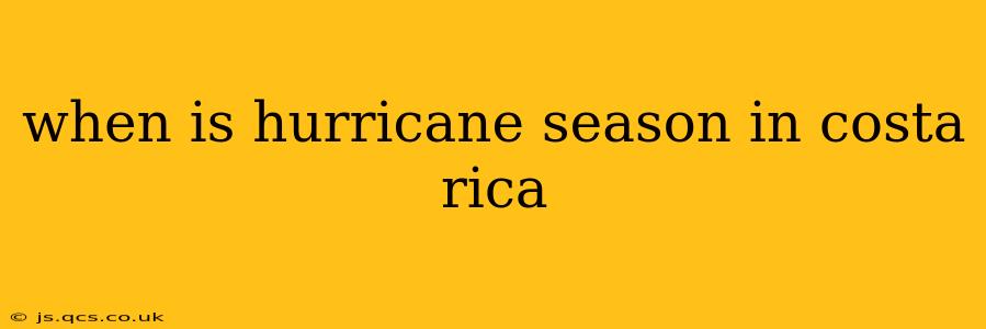 when is hurricane season in costa rica