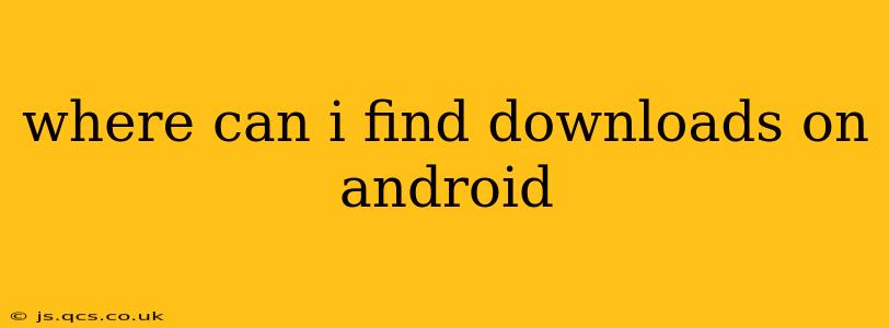 where can i find downloads on android