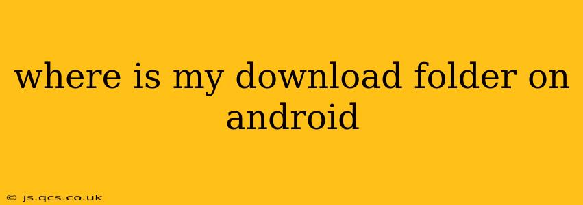 where is my download folder on android