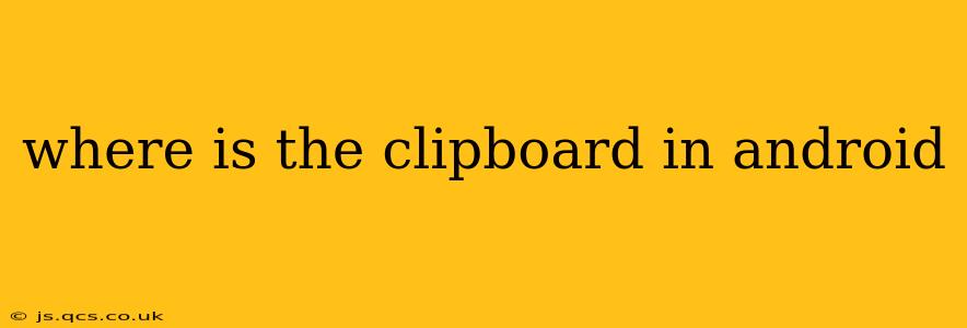 where is the clipboard in android