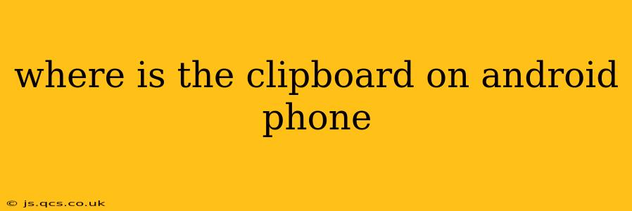 where is the clipboard on android phone
