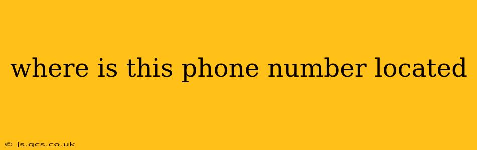 where is this phone number located