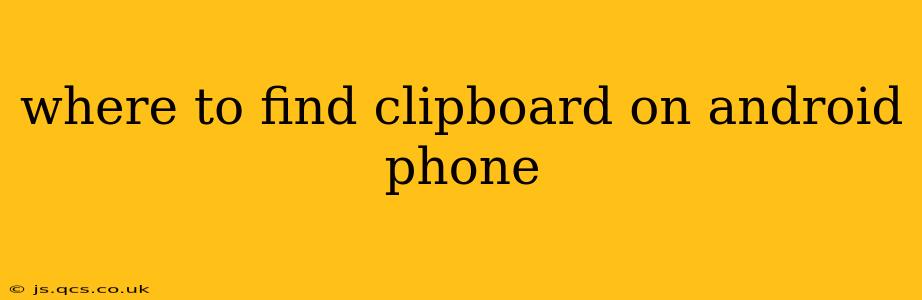 where to find clipboard on android phone